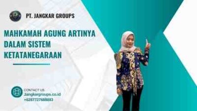 Mahkamah Agung Artinya dalam Sistem Ketatanegaraan