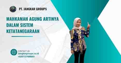 Mahkamah Agung Artinya dalam Sistem Ketatanegaraan