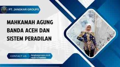 Mahkamah Agung Banda Aceh dan Sistem Peradilan
