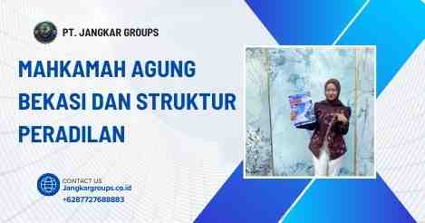 Mahkamah Agung Bekasi Dan Struktur Peradilan