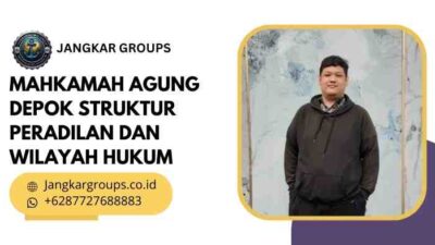 Mahkamah Agung Depok Struktur Peradilan dan Wilayah Hukum