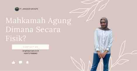 Mahkamah Agung Dimana Secara Fisik?