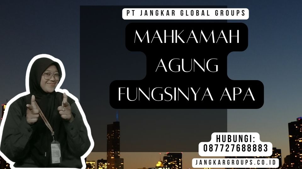 Mahkamah Agung Fungsinya Apa
