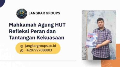 Mahkamah Agung HUT Refleksi Peran dan Tantangan Kekuasaan