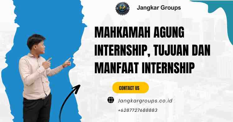 Mahkamah Agung Internship, Tujuan dan Manfaat Internship