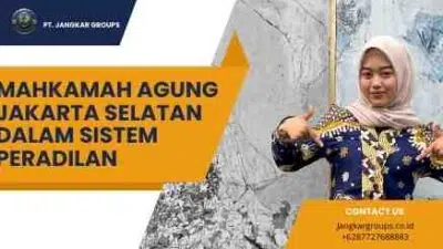 Mahkamah Agung Jakarta Selatan dalam Sistem Peradilan