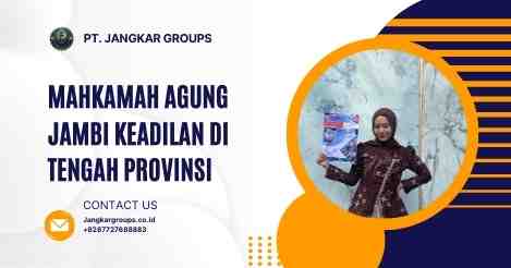 Mahkamah Agung Jambi Keadilan di Tengah Provinsi