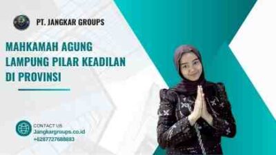 Mahkamah Agung Lampung Pilar Keadilan di Provinsi