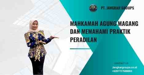Mahkamah Agung Magang Dan Memahami Praktik Peradilan