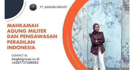 Mahkamah Agung Militer Dan Pengawasan Peradilan Indonesia