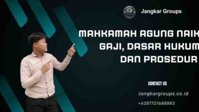 Mahkamah Agung Naik Gaji, Dasar Hukum dan Prosedur