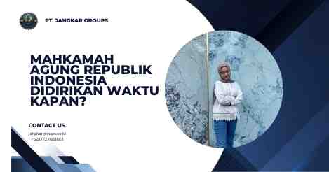 Mahkamah Agung Republik Indonesia Didirikan Waktu Kapan?