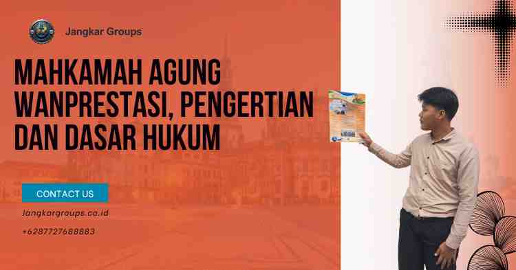 Mahkamah Agung Wanprestasi, Pengertian dan Dasar Hukum