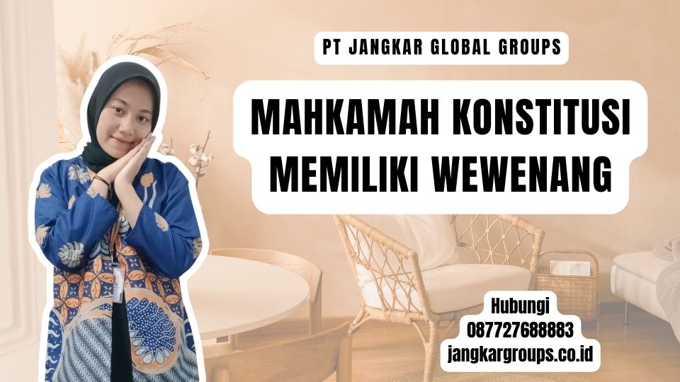 Mahkamah Konstitusi Memiliki Wewenang