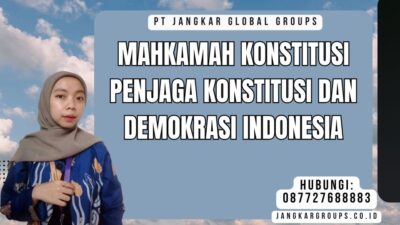 Mahkamah Konstitusi Penjaga Konstitusi dan Demokrasi Indonesia