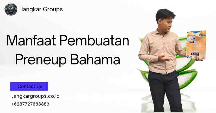 Manfaat Pembuatan Preneup Bahama