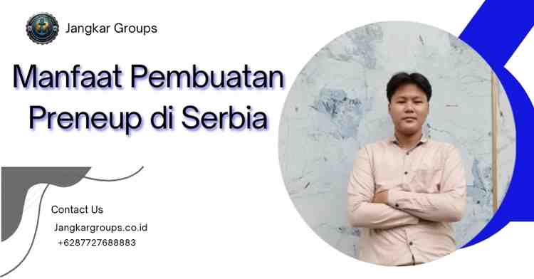 Manfaat Pembuatan Preneup di Serbia