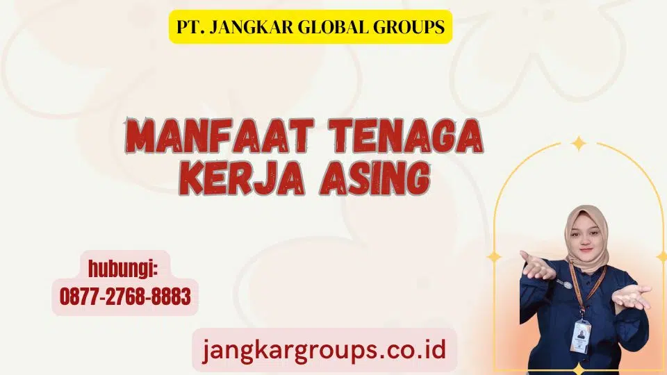 Manfaat Tenaga Kerja Asing