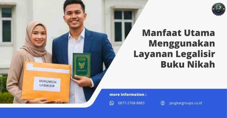 Manfaat Utama Menggunakan Layanan Legalisir Buku Nikah