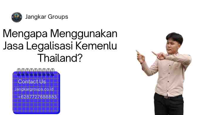 Mengapa Menggunakan Jasa Legalisasi Kemenlu Thailand?
