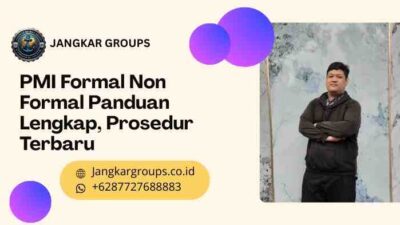 PMI Formal Non Formal Panduan Lengkap, Prosedur Terbaru