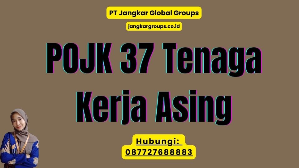 POJK 37 Tenaga Kerja Asing