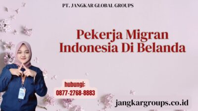 Pekerja Migran Indonesia Di Belanda