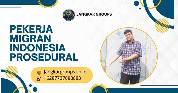 Pekerja Migran Indonesia Prosedural