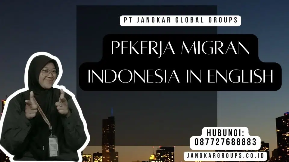 Pekerja Migran Indonesia in English