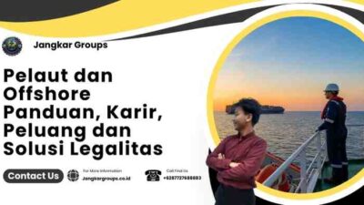 Pelaut dan Offshore Panduan, Karir, Peluang dan Solusi Legalitas