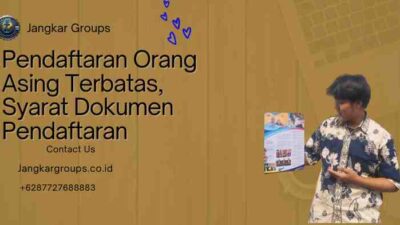Pendaftaran Orang Asing Terbatas, Syarat Dokumen Pendaftaran