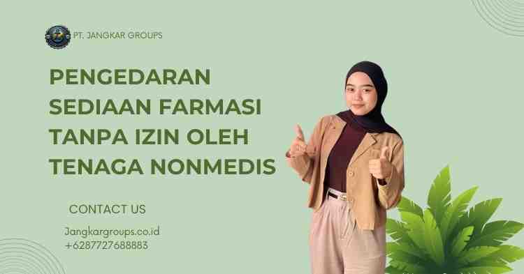 Pengedaran Sediaan Farmasi Tanpa Izin oleh Tenaga Nonmedis