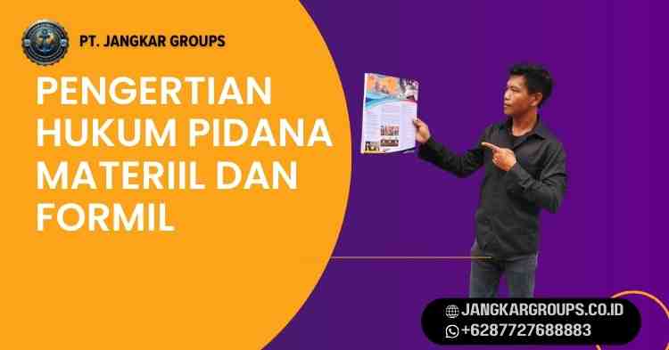Pengertian Hukum Pidana Materiil dan Formil