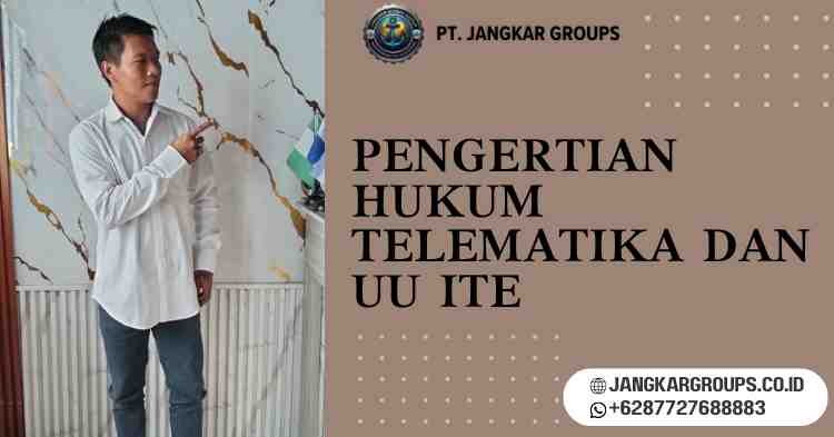 Pengertian Hukum Telematika dan UU ITE