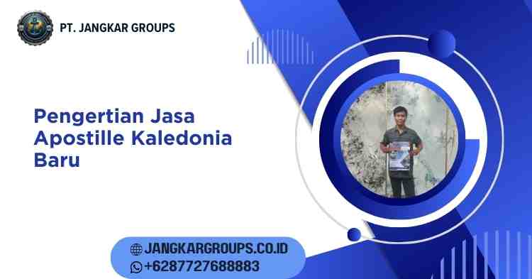 Pengertian Jasa Apostille Kaledonia Baru