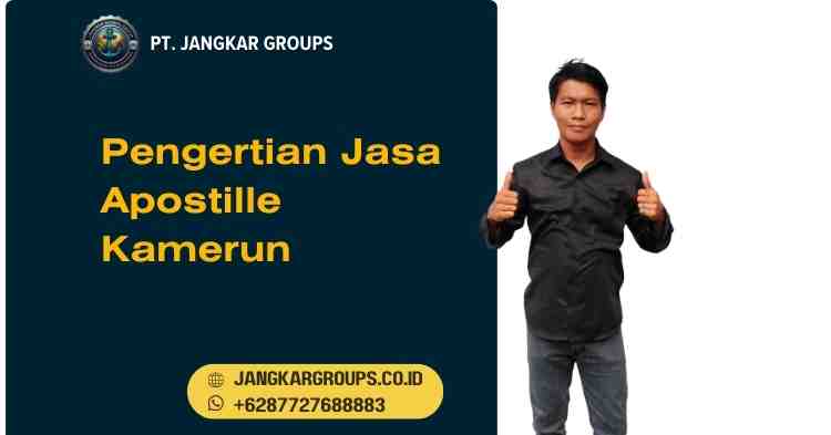 Pengertian Jasa Apostille Kamerun