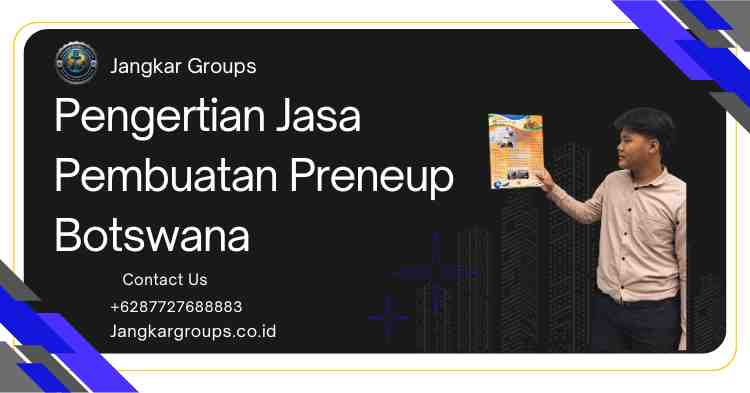 Pengertian Jasa Pembuatan Preneup Botswana