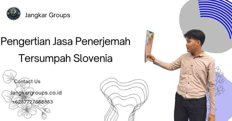Pengertian Jasa Penerjemah Tersumpah Slovenia