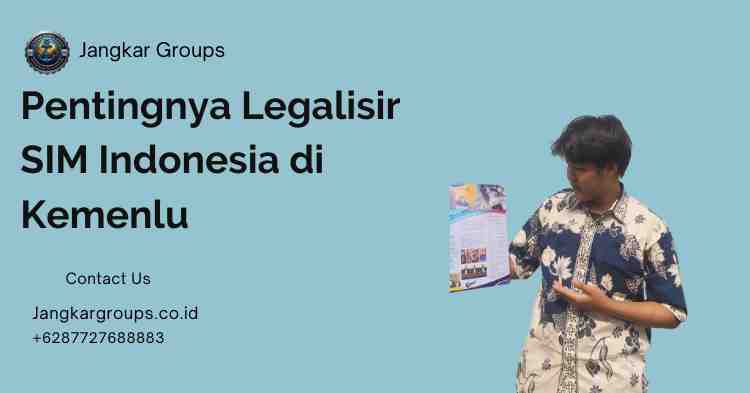Pentingnya Legalisir SIM Indonesia di Kemenlu
