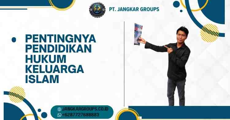 Pentingnya Pendidikan Hukum Keluarga Islam