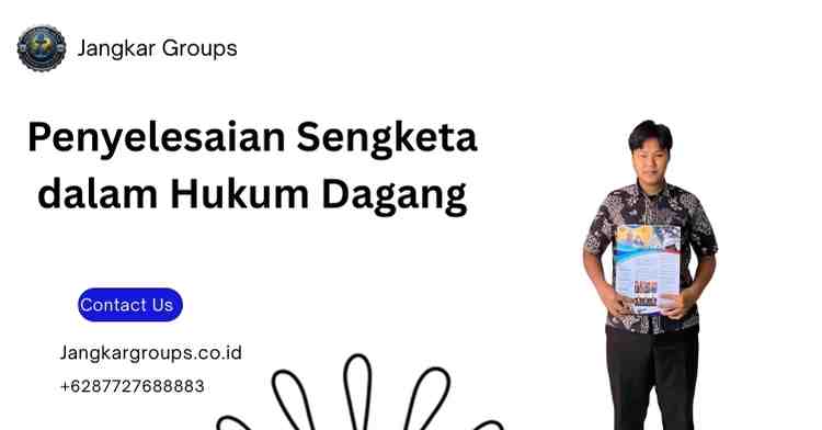 Penyelesaian Sengketa dalam Hukum Dagang