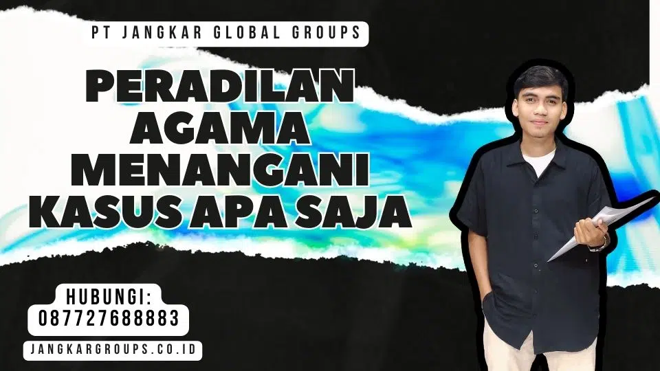 Peradilan Agama Menangani Kasus Apa Saja