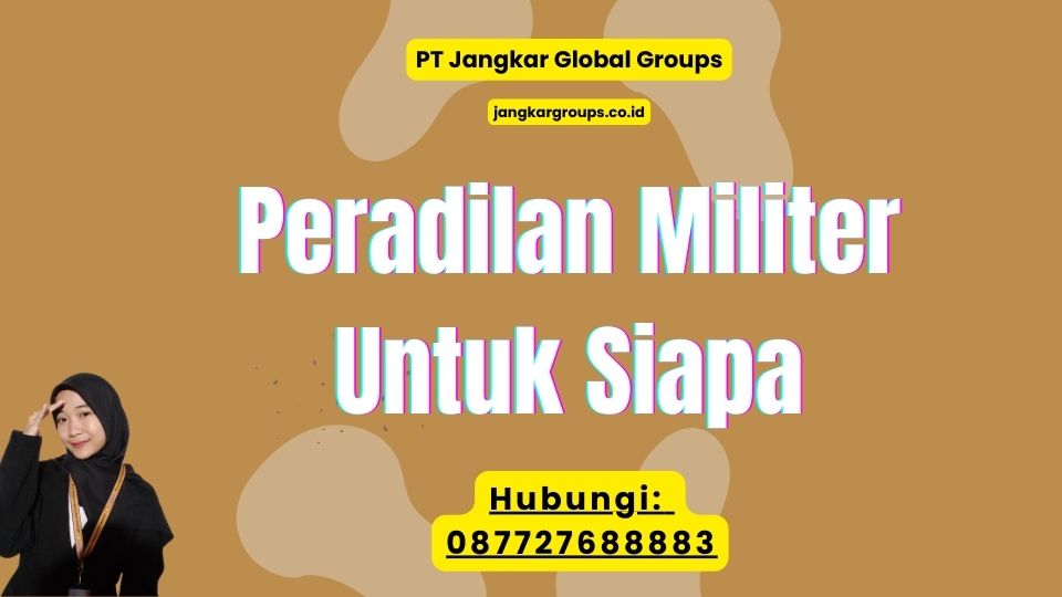 Peradilan Militer Untuk Siapa