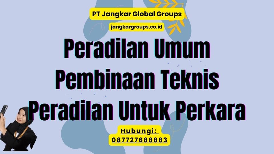 Peradilan Umum Pembinaan Teknis Peradilan Untuk Perkara