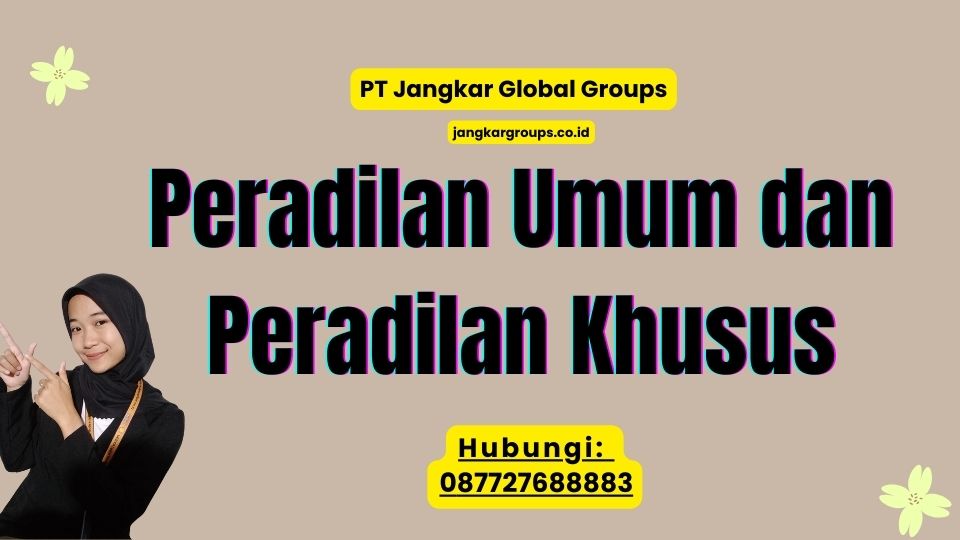 Peradilan Umum dan Peradilan Khusus