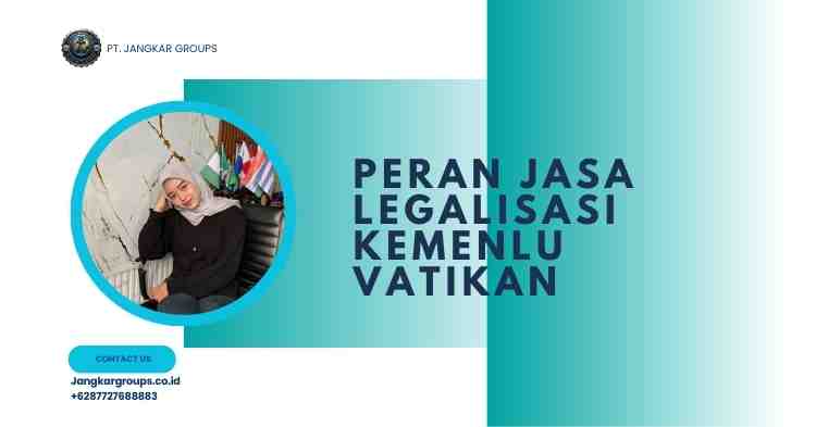Peran Jasa Legalisasi Kemenlu Vatikan