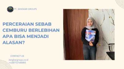 Perceraian Sebab Cemburu Berlebihan Apa Bisa Menjadi Alasan?