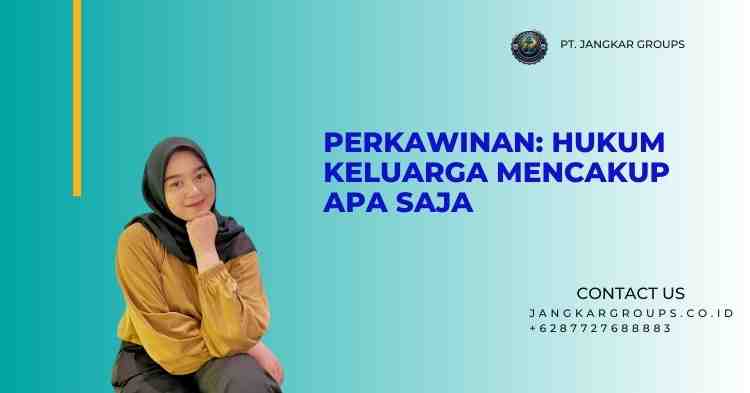 Perkawinan: Hukum Keluarga Mencakup Apa Saja