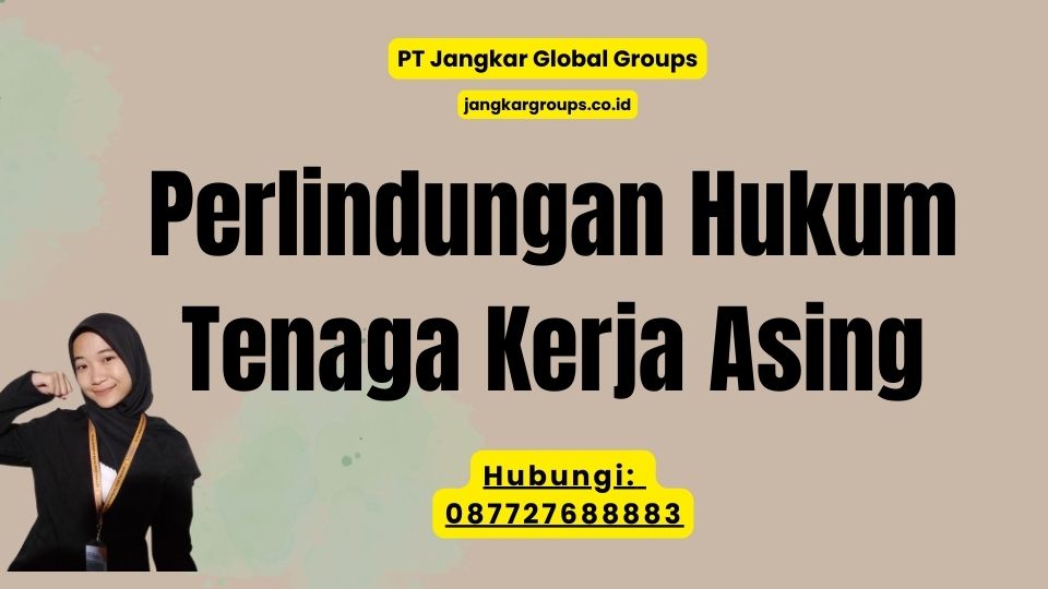 Perlindungan Hukum Tenaga Kerja Asing