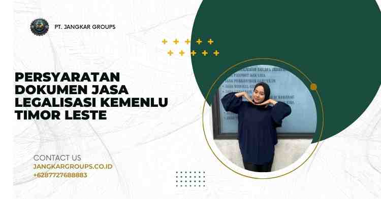 Persyaratan Dokumen Jasa Legalisasi Kemenlu Timor Leste